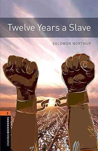 Oxford Bookworms 2 Twelve Years a Slave MP3 Pack: Graded readers for secondary and adult learners
