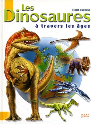 couverture de : Les dinosaures &agrave; travers les &acirc;ges