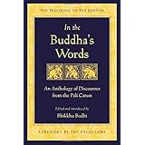 In the Buddha's Words: An Anthology of Discourses from the Pali Canon (Teachings of the Buddha)