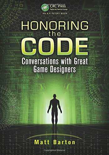 Honoring the Code: Conversations with Great Game Designers