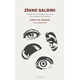 Zihne Saldırı: Totaliter Rejimlerde Beyin Yıkama ve Zihin Kontrol&uuml;n&uuml;n Psikolojisi