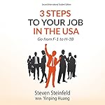3 Steps to Your Job in the USA: Go from F-1 to H-1B: Expanded and Updated