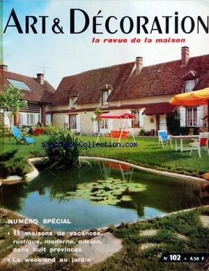 ART ET DECORATION [No 102] du 01/07/1963 - UN MAZET - VILLA MODERNE A NIMES PAR JEAN DE L'ESTOCQ - LA FERME DU MESNIL-PONCEAU PAR BERNARD CHAMPIGNEULLE - SUR LA LEVEE DE LA LOIRE PAR R. MOUTARD-ULDRY - TOUT EN HAUT DE GRIMAUD PAR JACQUES WANNER - LE WEEK-END AU JARDIN PAR EDITH MANNONI - UNE DEMEURE EN PERIGORD VERT - CONFORTABLE ET PRATIQUE PAR HELENE CINGRIA - LE MANOIR DU PECHEREAU - DANS LA VALLEE DE L'EURE PAR MADELEINE FUCHS - DANS UN VERGER DANOIS PAR CLAUDE GAY - DE BONNE TRADITION PROV