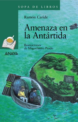Amenaza en la Antártida: Las aventuras de Said y Sheila (LITERATURA INFANTILSopa de Libros)