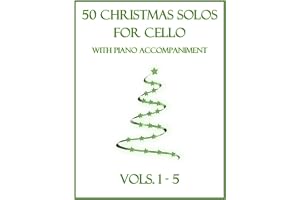 50 Christmas Solos for Cello with Piano Accompaniment: Vols. 1-5