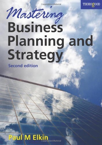 Mastering Business Planning and Strategy: The Power and Application of Strategic Thinking (Masters in Management) by Paul Elkin (2007-08-21)