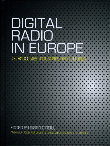 Digital Radio in Europe: Technologies, Industries and Cultures by Brian O???neill (2011-01-28)