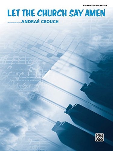 Read Pdf Let The Church Say Amen Piano Vocal Guitar Sheet Original Sheet Music Edition By Andra Crouch 12 07 01 Online Evrenvasu