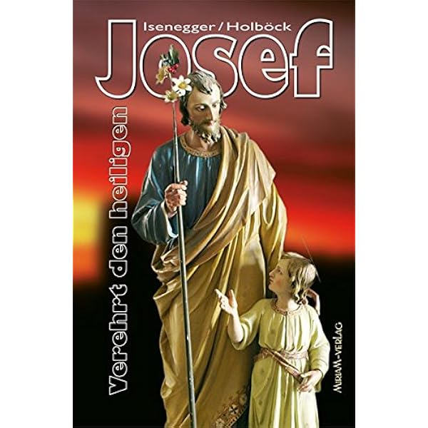 Verehrt Den Heiligen Josef Amazon De Isenegger Marie T Holbock Ferdinand Bucher