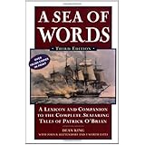 A Sea of Words: A Lexicon and Companion to the Complete Seafaring Tales of Patrick O'Brian