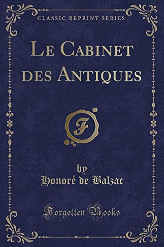 Le Cabinet Des Antiques (Classic Reprint)