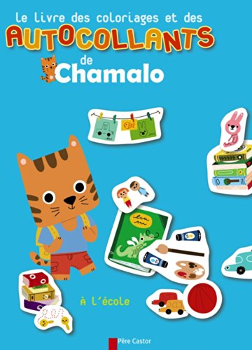 Le livre des coloriages et des autocollants de Chamalo : A l'école