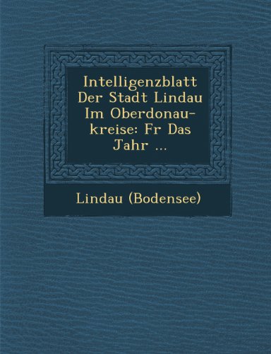 Intelligenzblatt Der Stadt Lindau Im Oberdonau-Kreise: F R Das Jahr ...