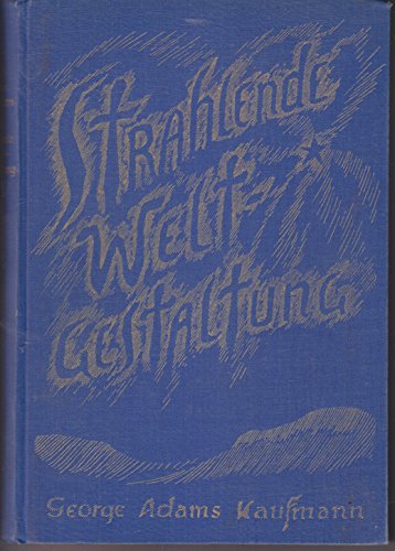 Strahlende Weltgestaltung. Synthetische Geometrie in geisteswissenschaftlicher Beleuchtung. Zugleich als Vorarbeit gedacht für eine geistgemässe mathematische Physik