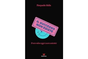 IL SUCCESSO NON ESISTE: IL VERO VALORE OGGI E' ESSERE AUTENTICI