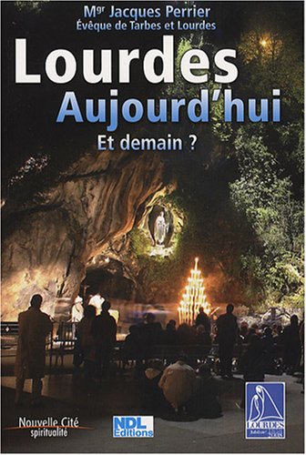 couverture de : Lourdes aujourd'hui, et demain ?