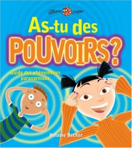 couverture de : As-tu des pouvoirs? / guide des ph&eacute;nom&egrave;nes paranormaux