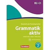 Grammatik aktiv - Deutsch als Fremdsprache - 1. Ausgabe - B2/C1 ...