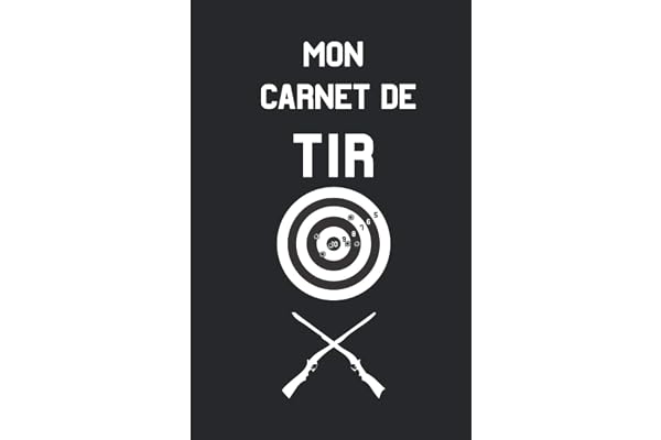 Mon carnet de tir: Journal d'entrainement du tir sur cible à remplir pour enregistrer les détails de chaque séance pour le suivi de performance.