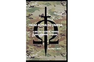 From Alpha to Omega: A Milsim Tactical Primer and Training Manual (Modern MILSIM)