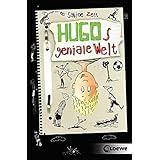 Hugos geniale Welt: Lustiges Kinderbuch für Mädchen und Jungen ab 10 Jahre
