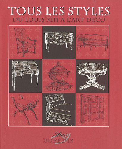 Tous les styles : De Louis XIII à l'Art déco