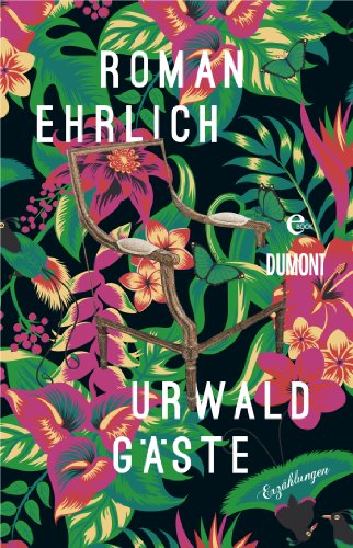 Urwaldgäste: Erzählungen