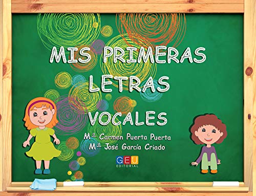 Mis primeras letras vocales / Editorial GEU / Educación Infantil / Para aprender letras, vocabulario y sílabas / Con act