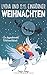 Lydia und die Einhörner Retten Weihnachten: Ein Weihnachtsbuch für Kinder über Freundschaft, den Weihnachtsmann und andere Winterfreude by