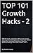 TOP 101 growth hacks - 2: The best new growth hacking ideas that INSPIRE you to put them into practice right away (English Edition) by 