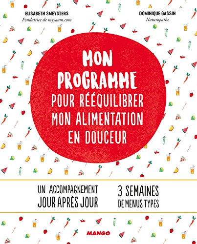Télécharger Mon programme pour rééquilibrer mon alimentation en douceur PDF Ebook En Ligne