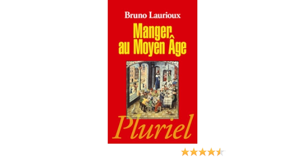 Amazon It Manger Au Moyen Age Pratiques Et Discours Alimentaires En Europe Au Xive Et Xve Siecles Laurioux Bruno Libri In Altre Lingue