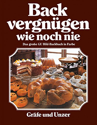 Download Backvergnügen wie noch nie (GU Themenkochbuch) Download Backvergnügen wie noch nie (GU Themenkochbuch)