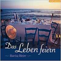 Das Leben feiern Amazon.de Bianka Bleier Bücher