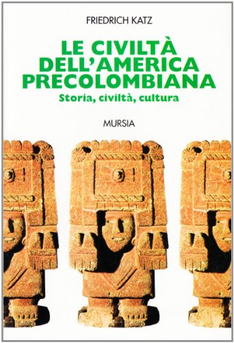 Le civiltà dell'America precolombiana Le civiltà dell'America precolombiana