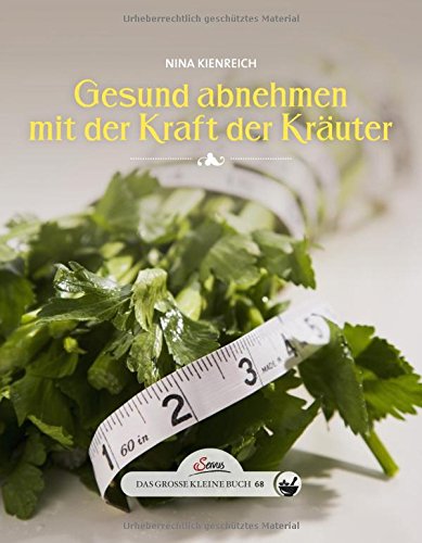 Download Das große kleine Buch: Gesund abnehmen mit der Kraft der Kräuter Download Das große kleine Buch: Gesund abnehmen mit der Kraft der Kräuter