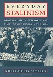 Everyday Stalinism: Ordinary Life in Extraordinary Times : Soviet Russia in the 1930s by