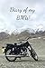 Produktbild Diary Of My BMW: Diary For Motorcyclist, Journal, Diary (110 Pages, Blank, 6 x 9)