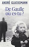 De Gaulle, où es-tu ?