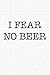 Produktbild I Fear No Beer: A 6x9 Inch Matte Softcover Journal Notebook With 120 Blank Lined Pages