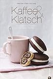 Image de Backbuch Kaffee & Klatsch: 90 Rezepte für Cookies, Cupcakes, Kuchen - inkl. feinen Variationen für