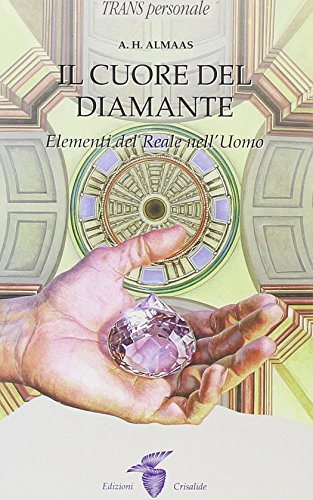 Il cuore del diamante. Elementi del reale nell'uomo