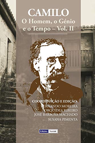 Camilo: O Homem, o Génio e o Tempo: Vol. II Camilo: O Homem, o Génio e o Tempo: Vol. II