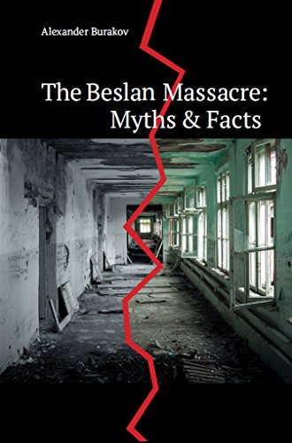 The Beslan Massacre: Myths and Facts (English Edition) The Beslan Massacre: Myths and Facts (English Edition)