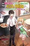 The Hero and His Elf Bride Open a Pizza Parlor in Another World (light novel) by