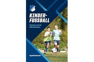 Kinderfußball: Trainieren wie die TSG Hoffenheim