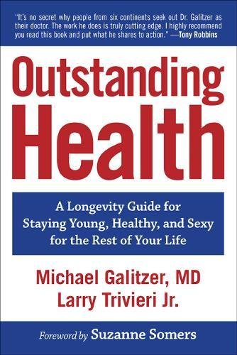 Download Outstanding Health: A Longevity Guide for Staying Young, Healthy, and Sexy for the Rest of Your Life Download Outstanding Health: A Longevity Guide for Staying Young, Healthy, and Sexy for the Rest of Your Life