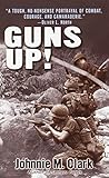 Guns Up!: A Firsthand Account of the Vietnam War by