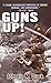 Guns Up!: A Firsthand Account of the Vietnam War by
