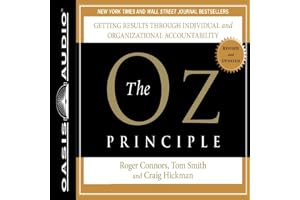 The Oz Principle: Getting Results Through Individual and Organizational Accountability